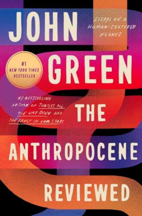 The Anthropocene Reviewed Essays on a HumanCentered Planet