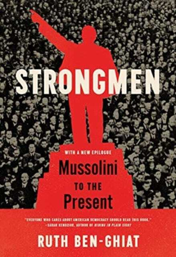 Strongmen Mussolini to the Present