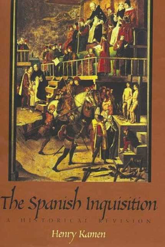 The Spanish Inquisition A Historical Revision