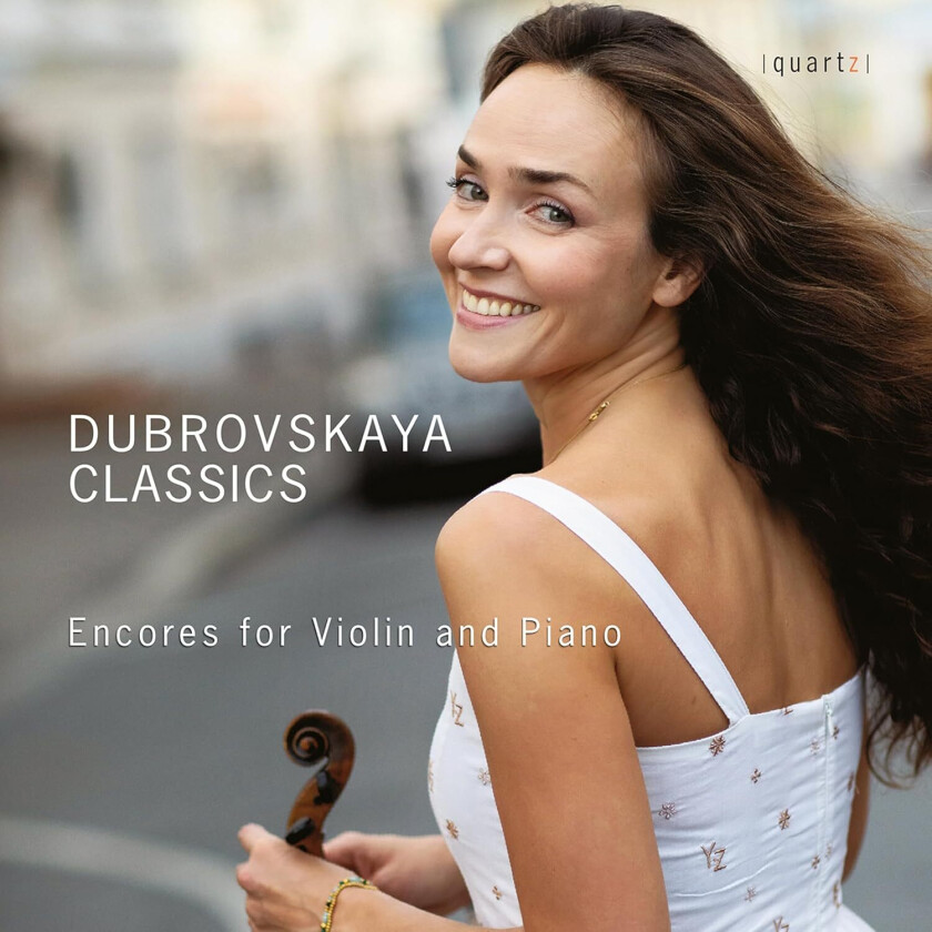 Ksenia Dubrovskaya, Sona Barseghyan  Dubrovskaya Classics  Encores for Violin and Piano  CD