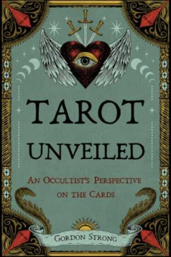 Tarot Unveiled An Occultist's Perspective on the Cards