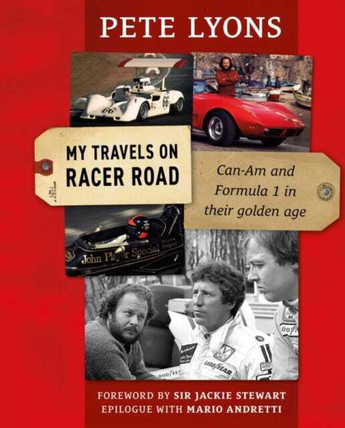 My Travels On Racer Road CanAm and Formula 1 in their golden age