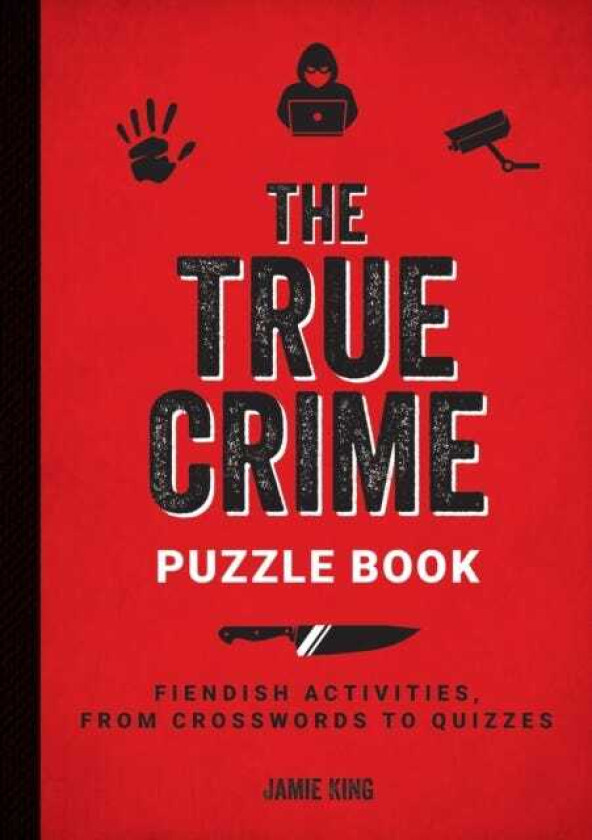 The True Crime Puzzle Book Fiendish Activities, from Crosswords to Quizzes