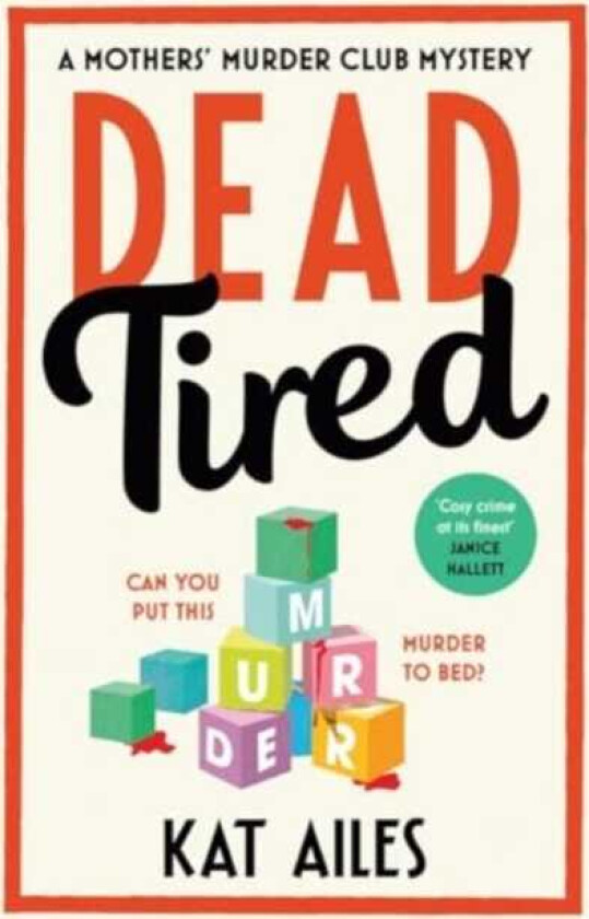 Dead Tired 'Cosy crime at its finest!' Janice Hallett
