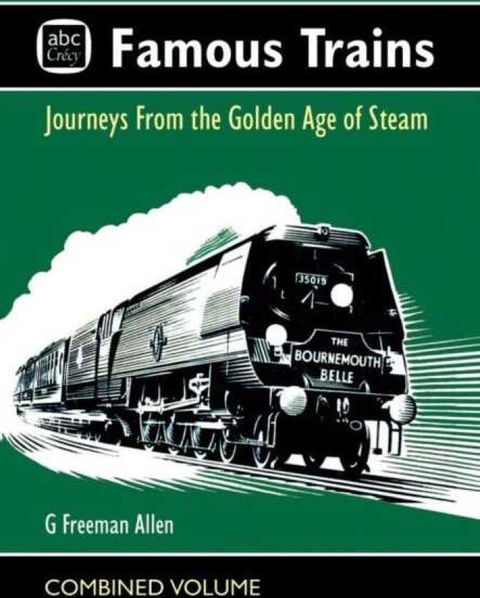 abc Famous Trains  Journeys from the Golden Age of Steam