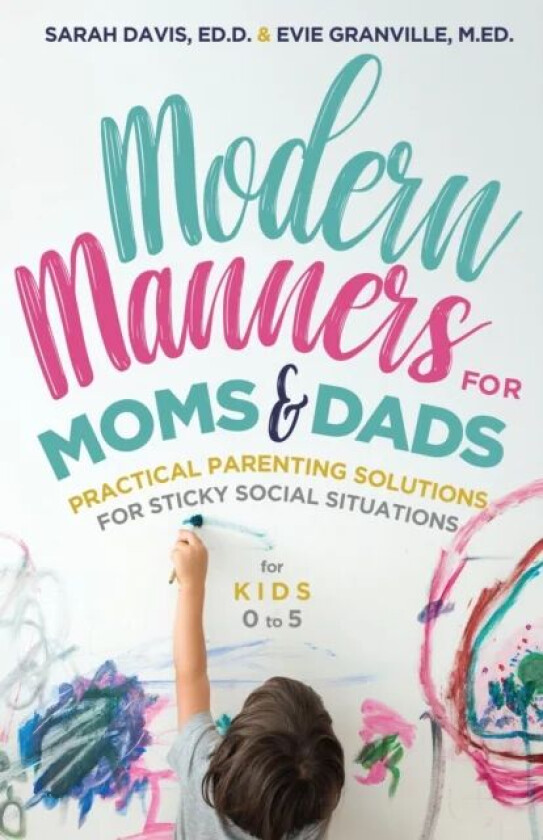 Modern Manners for Moms & Dads av M.Ed. Evie Granville