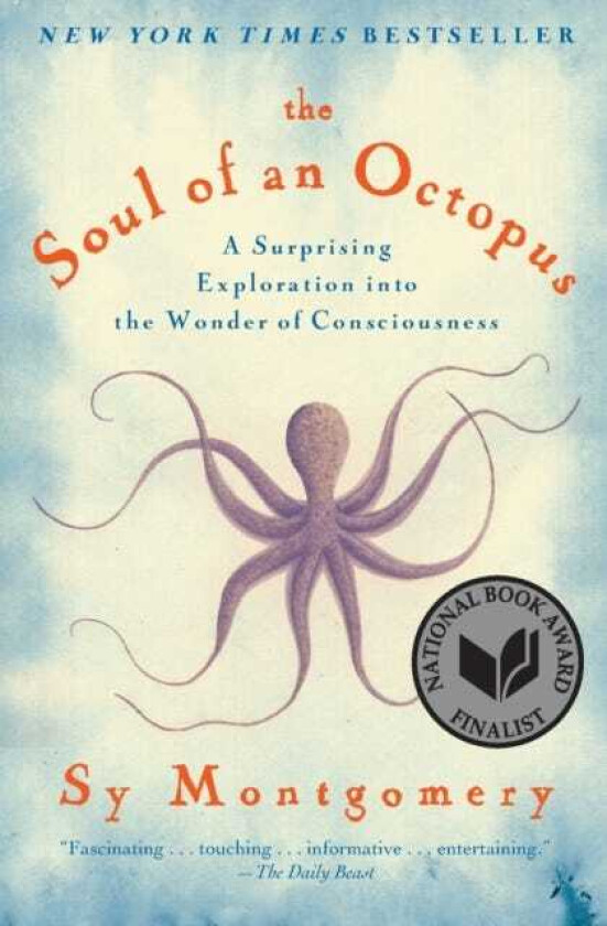 The Soul of an Octopus A Surprising Exploration into the Wonder of Consciousness
