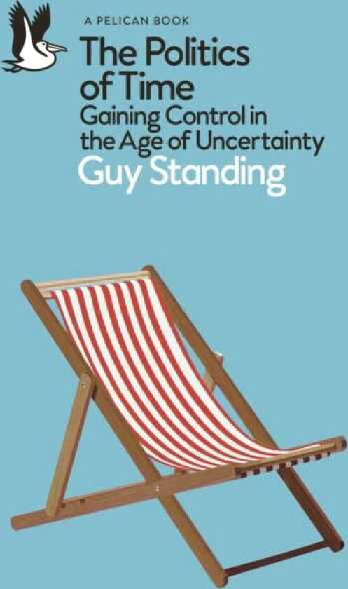 The Politics of Time Gaining Control in the Age of Uncertainty