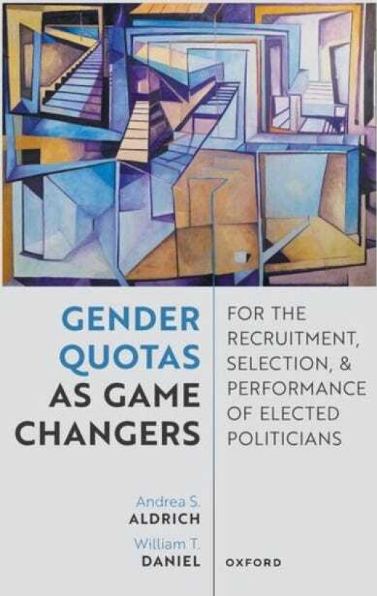 Gender Quotas as Game Changers for the Recruitment, Selection, and Performance of Elected Politicians