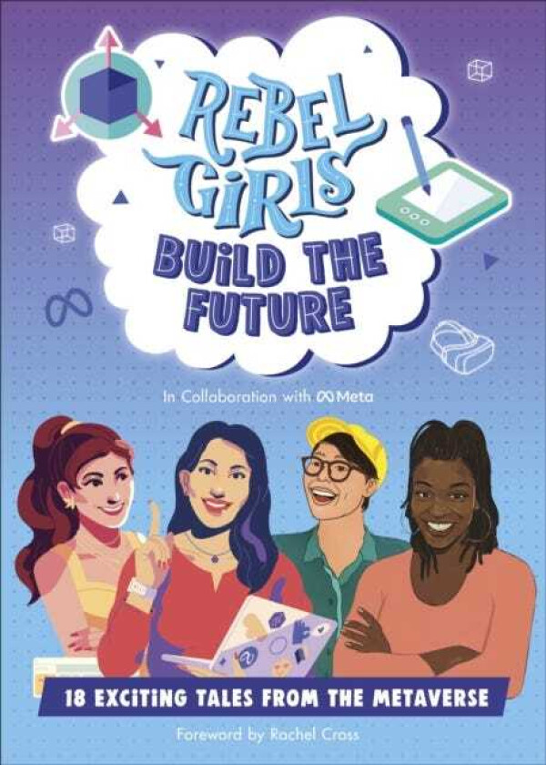 Rebel Girls Build the Future Terrific Tales From The Metaverse