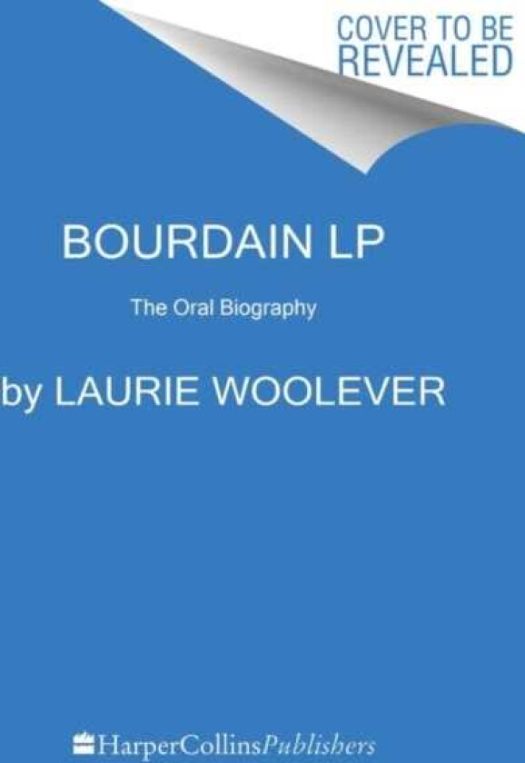 Bourdain The Definitive Oral Biography