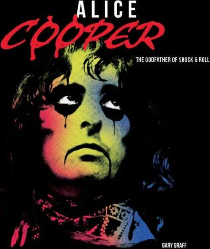 Alice Cooper The Godfather of Shock & Roll