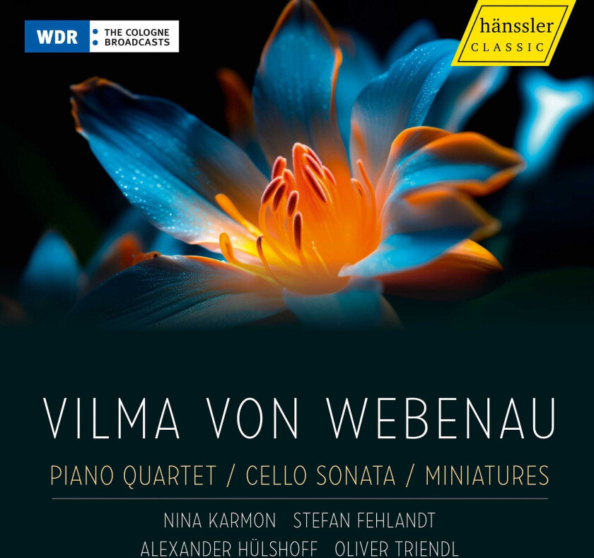 Nina Karmon, Stefan Fehlandt, Alexander Hulshoff, Oliver Triendl, Vilma von Webenau  Webenau: Piano Quartet; Cello Sonata; Miniatures  CD