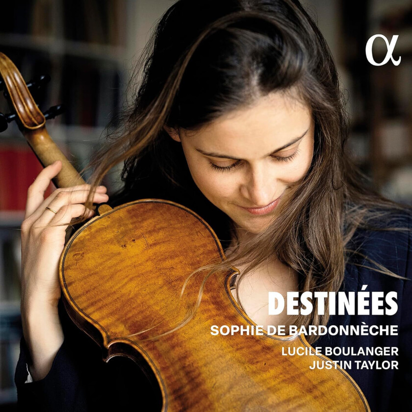 Sophie De Bardonneche, Lucile Boulanger, Justin Taylor Destinées CD