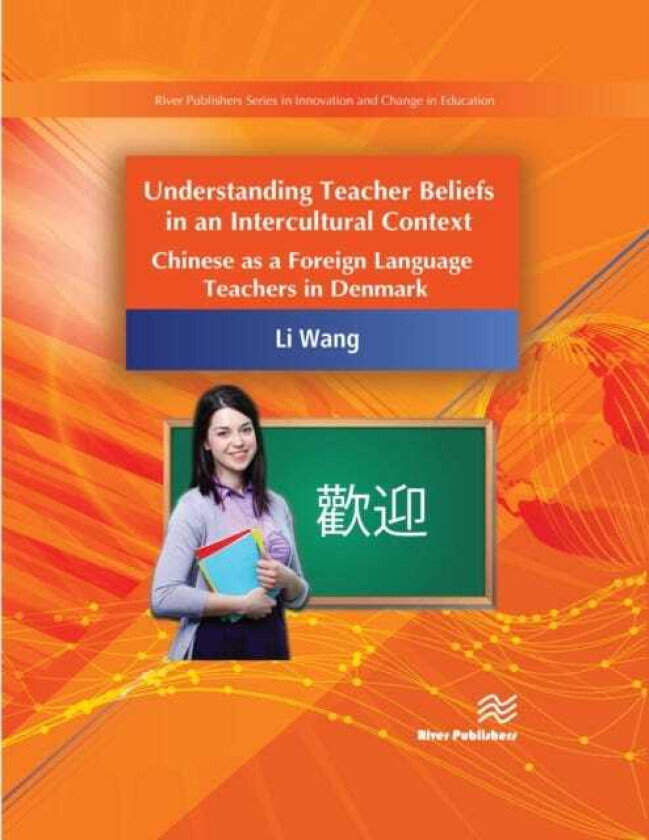 Chinese Language Teachers’ Beliefs and Experiences in Danish Context