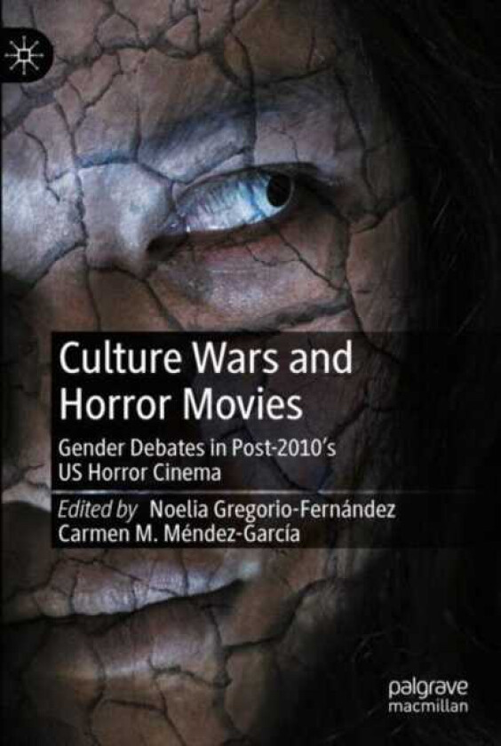 Culture Wars and Horror Movies  Gender Debates in Post2010’s US Horror Cinema
