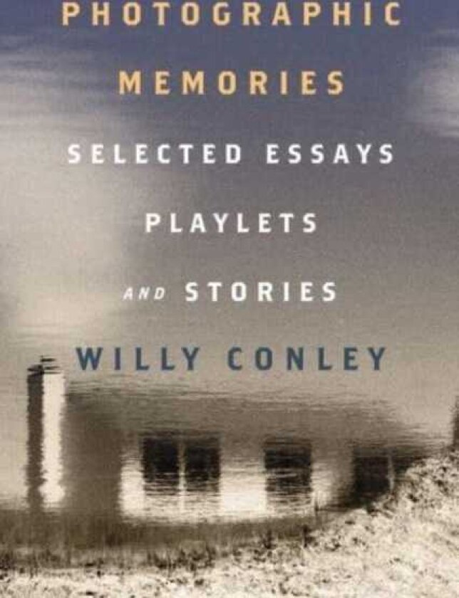 Photographic Memories – Selected Essays, Playlets, and Stories