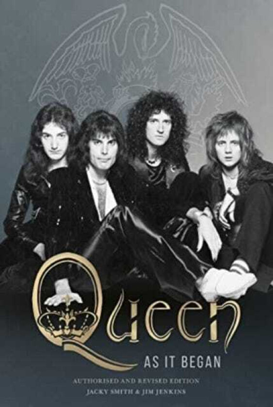 Queen as It Began  The Authorized Biography