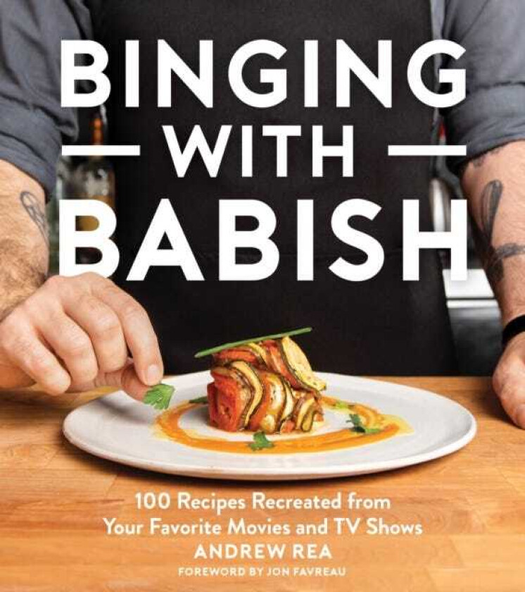 Binging With Babish 100 Recipes Recreated from Your Favorite Movies and TV Shows
