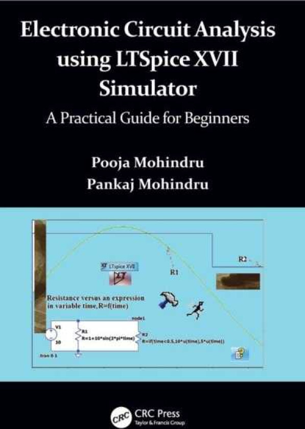 Electronic Circuit Analysis using LTSpice XVII Simulator A Practical Guide for Beginners