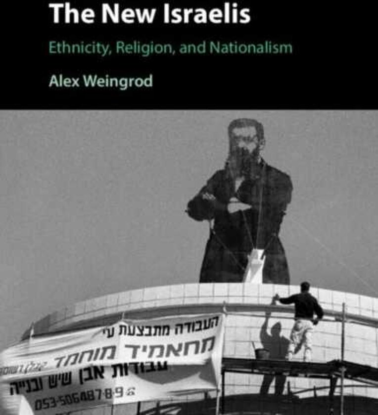 The New Israelis Ethnicity, Religion, and Nationalism