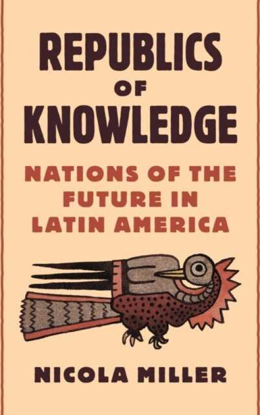 Republics of Knowledge Nations of the Future in Latin America