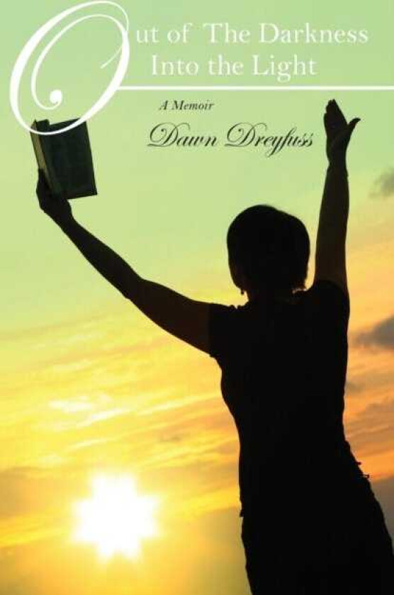 Out of The Darkness Into the Light A Memoir