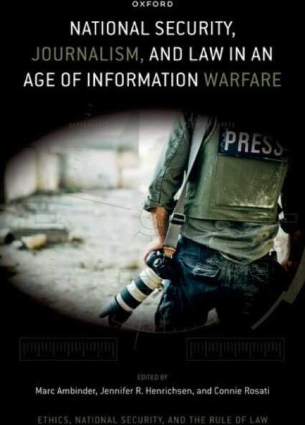 National Security, Journalism, and Law in an Age of Information Warfare