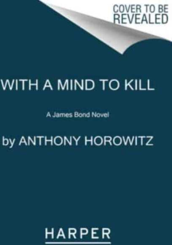 With a Mind to Kill A James Bond Novel
