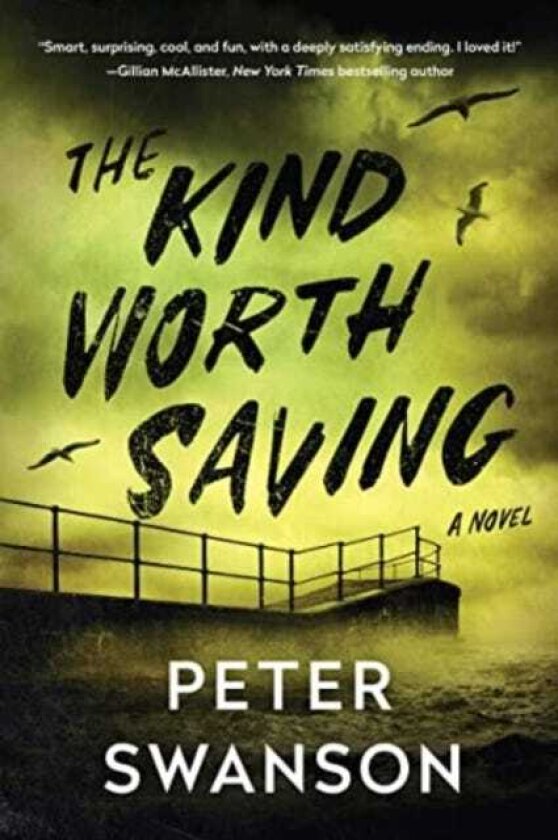 The Kind Worth Saving A Novel