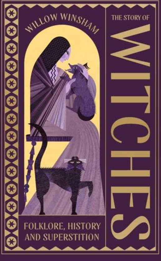 The Story of Witches Folklore, History and Superstition