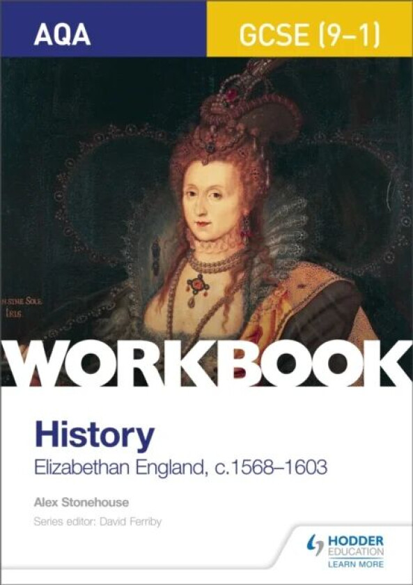AQA GCSE (9-1) History Workbook: Elizabethan England, c1568-1603 av Alex Stonehouse