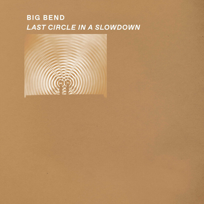 Big Bend Last Circle in a Slowdown LP/Vinyl
