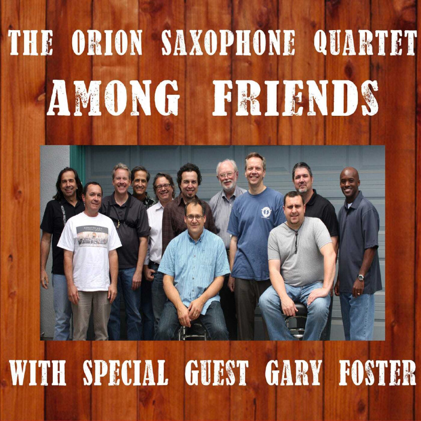 The Orion Saxophone Quartet, Gary Foster Among Friends CD