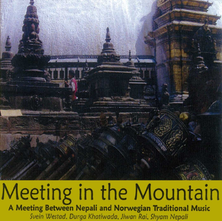Svein Westad, Durga Khatiwada, Jiwan Rai, Shyam Nepali Meeting In The Mountain CD