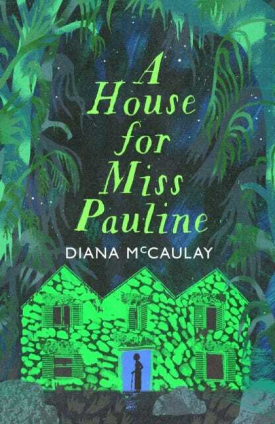 A House for Miss Pauline 'One of the Caribbean's finest writers' Monique Roffey