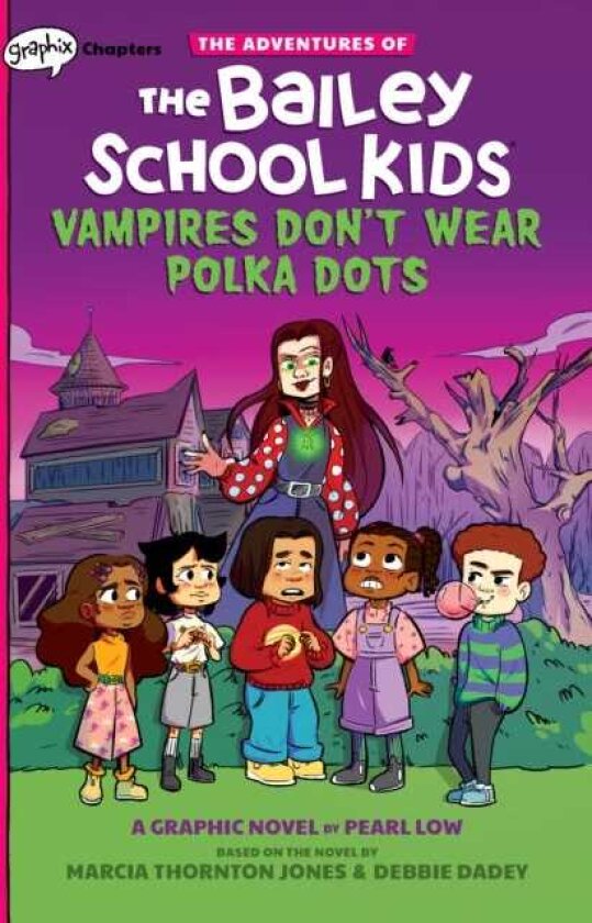 Vampires Don't Wear Polka Dots: A Graphix Chapters Book (The Adventures of the Bailey School Kids #1)