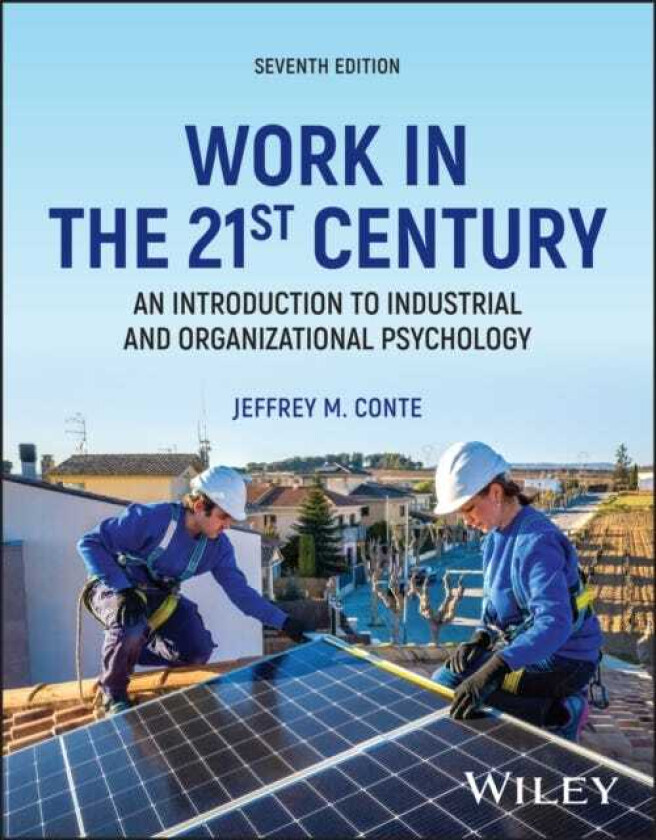 Work in the 21st Century An Introduction to Industrial and Organizational Psychology