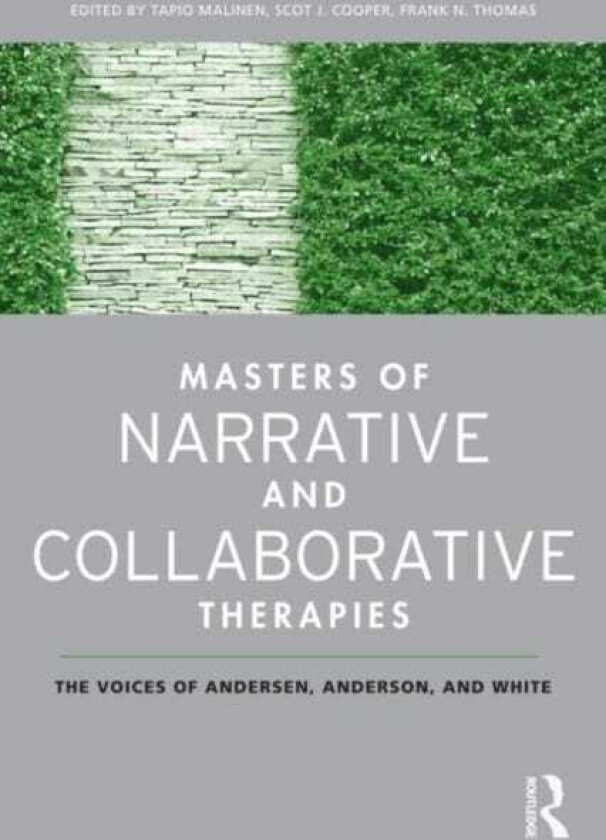 Masters of Narrative and Collaborative Therapies  The Voices of Andersen, Anderson, and White