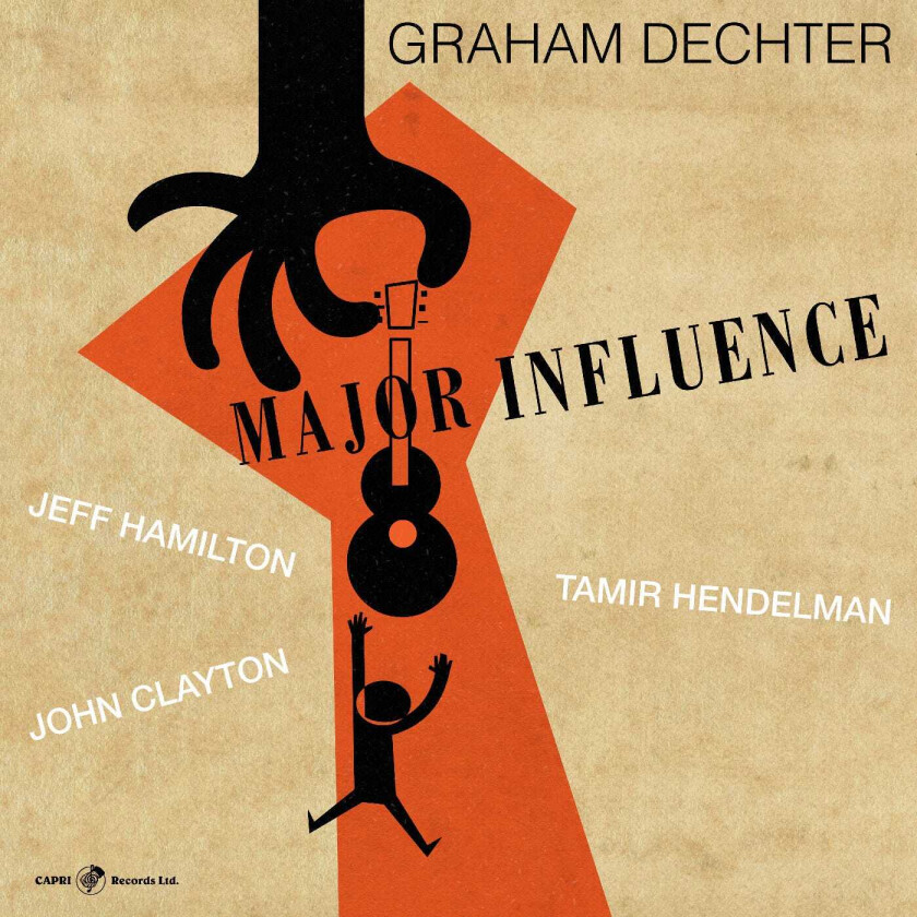 Graham Dechter, Jeff Hamilton, John Clayton, Tamir Hendelman Major Influence CD