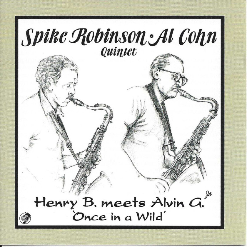 Spike Robinson, Al Cohn Henry B. Meets Alvin G.: Once In A Wild CD
