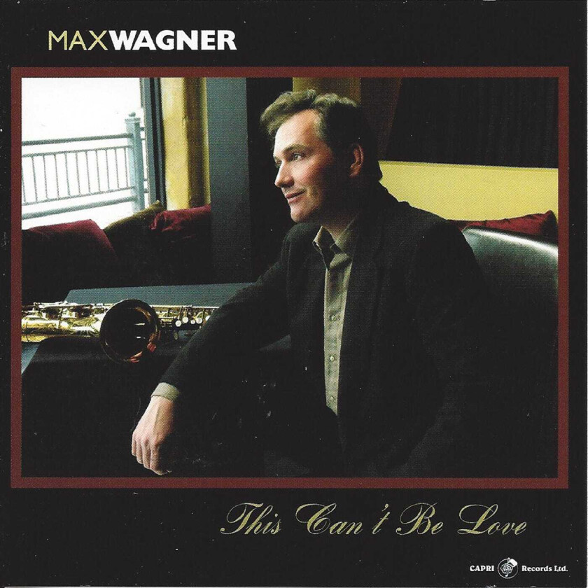 Max Wagner This Can't Be Love CD