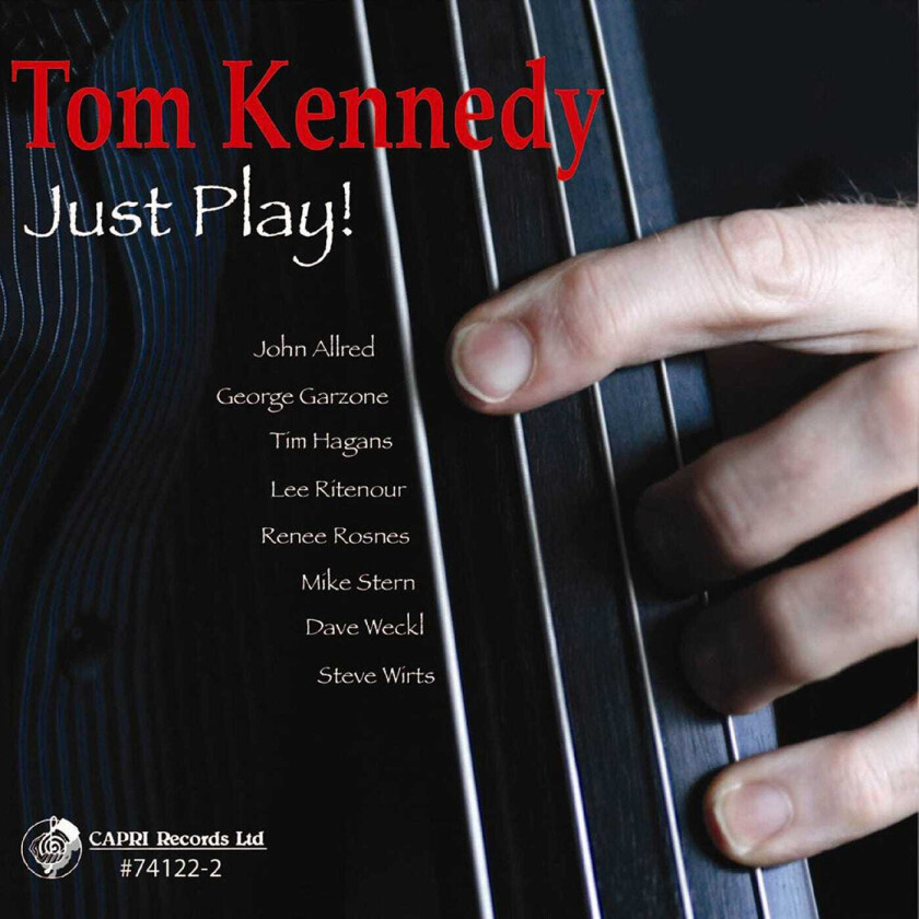 Tom Kennedy Just Play! CD