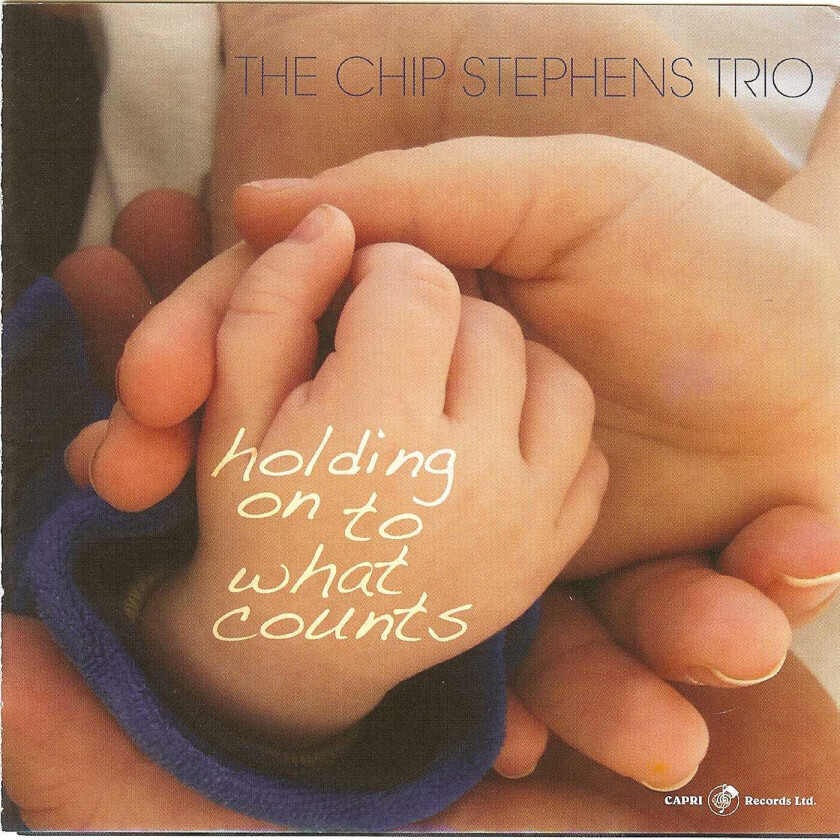 Chip Stephens Holding On To What Counts CD