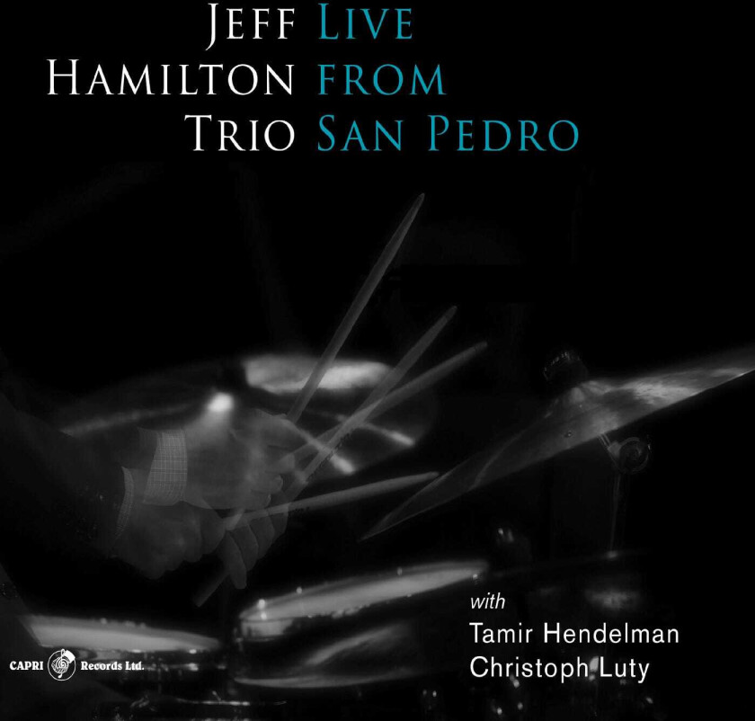 Jeff Hamilton  Live From San Pedro  CD