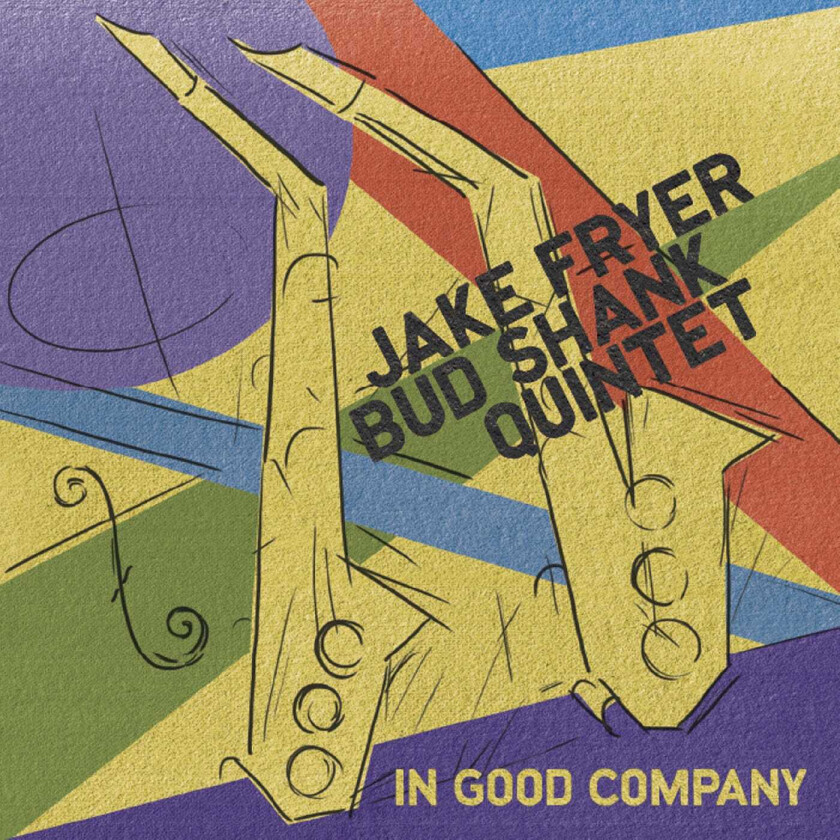 Jake Fryer, Bud Shank In Good Company CD