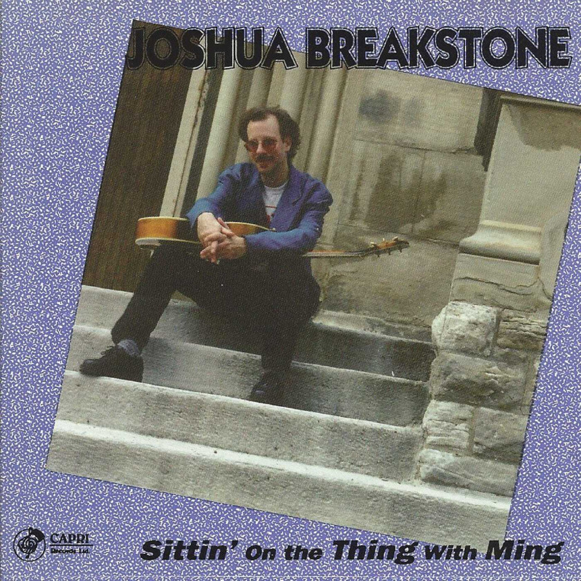 Joshua Breakstone  Sittin' On the Thing With Ming  CD