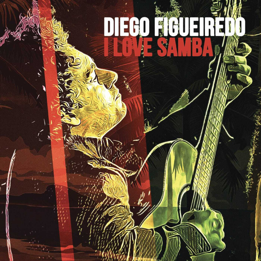 Diego Figueiredo I Love Samba CD