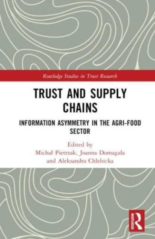 Trust and Supply Chains  Information Asymmetry in the AgriFood Sector