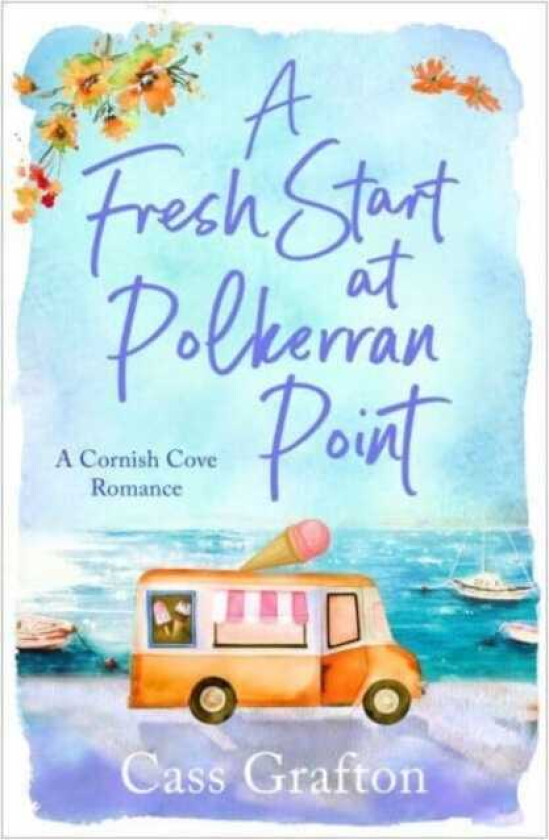 A Fresh Start at Polkerran Point  A lighthearted and beautiful seaside romance